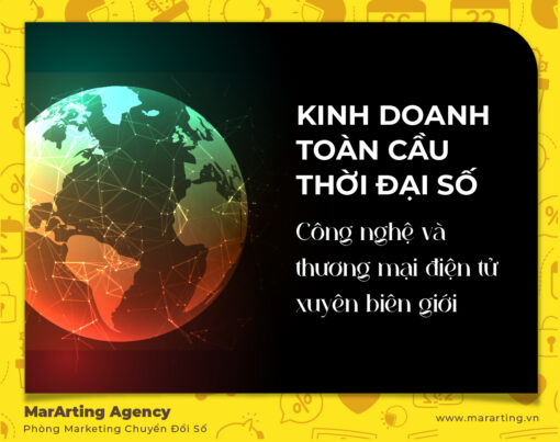 Kinh doanh toàn cầu thời đại số: Công nghệ và thương mại điện tử xuyên biên giới