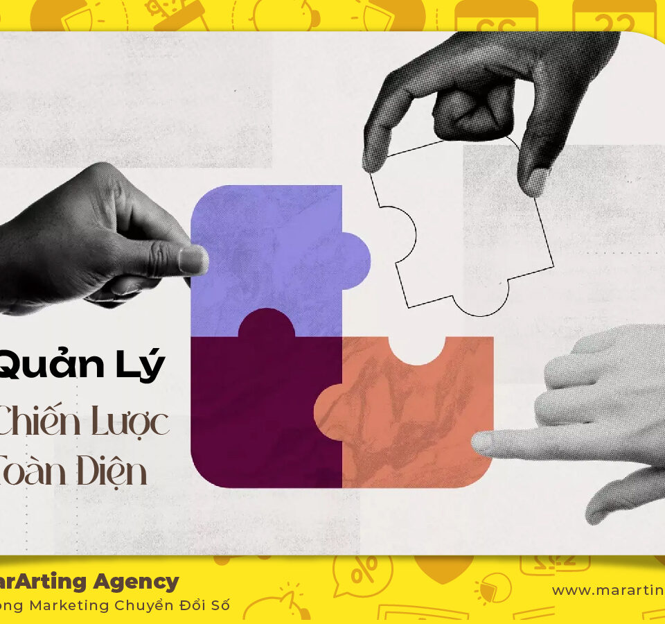 Quản lý Chiến lược Toàn diện: Chìa khóa dẫn đến Thành công Bền vững cho Doanh nghiệp