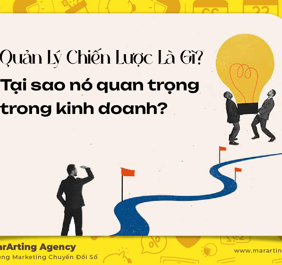 Quản lý Chiến lược là gì và Tại sao nó Quan trọng trong Kinh Doanh