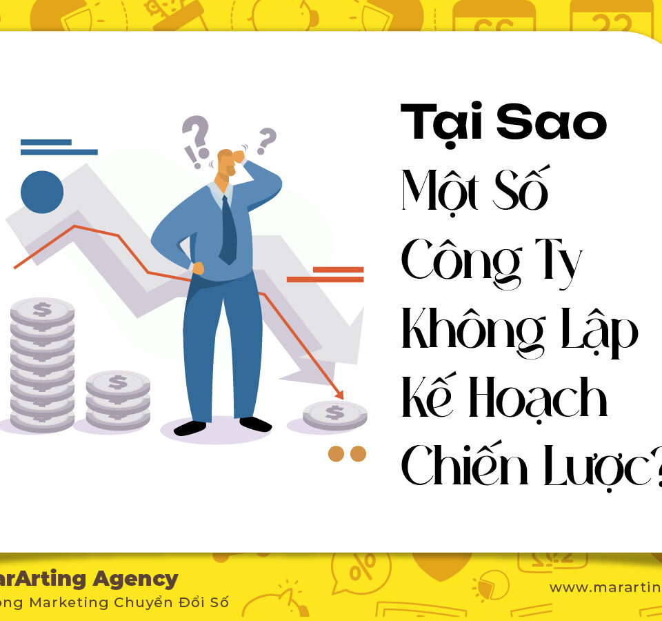 Tại Sao Một Số Công Ty Không Lập Kế Hoạch Chiến Lược